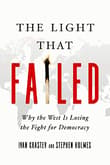 Book cover of The Light That Failed: Why the West Is Losing the Fight for Democracy