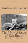 Book cover of The Untold Story of Eva Braun: Her Life beyond Hitler