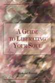 Book cover of A Guide to Liberating Your Soul
