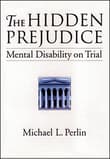 Book cover of The Hidden Prejudice: Mental Disability on Trial
