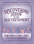 Book cover of Discovering Jesus in the Old Testament: A Creative Devotional Study Experience