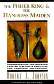 Book cover of The Fisher King & the Handless Maiden