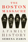 Book cover of The Boston Massacre: A Family History
