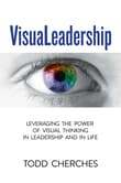 Book cover of Visual Leadership: Leveraging the Power of Visual Thinking in Leadership and in Life