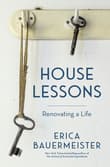 Book cover of House Lessons: Renovating a Life