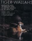 Book cover of Tiger-Wallahs: Encounters With the Men Who Tried to Save the Greatest of the Great Cats