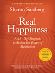 Book cover of Real Happiness: A 28-Day Program to Realize the Power of Meditation