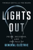 Book cover of Lights Out: Pride, Delusion, and the Fall of General Electric