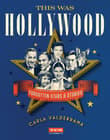 Book cover of This Was Hollywood: Forgotten Stars and Stories
