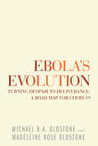 Book cover of Ebola's Evolution: Turning Despair to Deliverance: a Road Map for Covid-19
