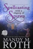 Book cover of Spellcasting with a Chance of Spirits