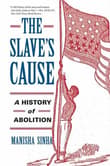 Book cover of The Slave's Cause: A History of Abolition