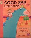 Book cover of Good Zap, Little Grog!