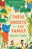 Book cover of These Ghosts Are Family
