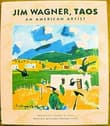 Book cover of Jim Wagner, Taos: An American Artist
