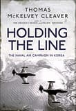 Book cover of Holding the Line: The Naval Air Campaign In Korea