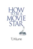 Book cover of How to Be a Movie Star