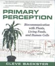 Book cover of Primary Perception: Biocommunication with Plants, Living Foods, and Human Cells