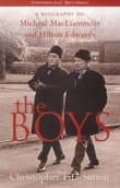 Book cover of The Boys: A Biography of Michael MacLiammoir & Hilton Edwards