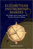 Book cover of Elizabethan Instrument Makers: The Origins of the London Trade in Precision Instrument Making