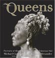 Book cover of Queens: Portraits of Black Women and their Fabulous Hair