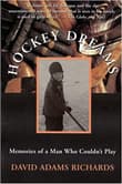 Book cover of Hockey Dreams: Memories of a Man Who Couldn't Play