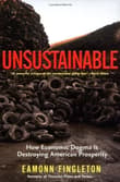 Book cover of Unsustainable: How Economic Dogma is Destroying American Prosperity