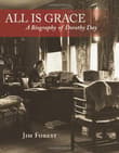 Book cover of All Is Grace: A Biography of Dorothy Day