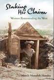 Book cover of Staking Her Claim: Women Homesteading the West