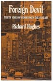 Book cover of Foreign Devil: Thirty Years of Reporting from the Far East