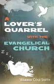 Book cover of A Lover's Quarrel with the Evangelical Church