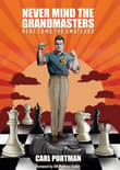 Book cover of Never Mind The Grandmasters