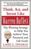 Book cover of Think, Act, and Invest Like Warren Buffett: The Winning Strategy to Help You Achieve Your Financial and Life Goals