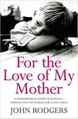 Book cover of For the Love of My Mother