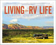 Book cover of Living the RV Life: Your Ultimate Guide to Life on the Road