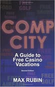 Book cover of Comp City: A Guide to Free Casino Vacations