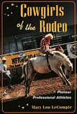 Book cover of Cowgirls of the Rodeo: Pioneer Professional Athletes