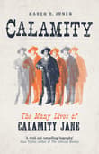 Book cover of Calamity: The Many Lives of Calamity Jane