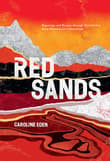 Book cover of Red Sands: Reportage and Recipes Through Central Asia, from Hinterland to Heartland