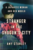 Book cover of Stranger in the Shogun's City: A Japanese Woman and Her World