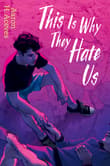 Book cover of This Is Why They Hate Us