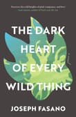 Book cover of The Dark Heart of Every Wild Thing