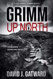 Book cover of Grimm Up North: A DCI Harry Grimm Crime Novel