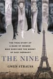 Book cover of The Nine: The True Story of a Band of Women Who Survived the Worst of Nazi Germany