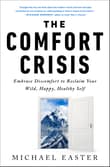 Book cover of The Comfort Crisis: Embrace Discomfort To Reclaim Your Wild, Happy, Healthy Self