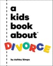 Book cover of A Kids Book About Divorce