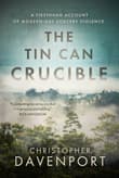 Book cover of The Tin Can Crucible: A firsthand account of modern-day sorcery violence