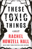 Book cover of These Toxic Things: A Thriller