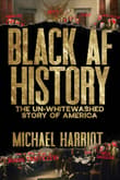 Book cover of Black AF History: The Un-Whitewashed Story of America