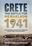 Book cover of The Battle for Heraklion. Crete 1941: The Campaign Revealed Through Allied and Axis Accounts